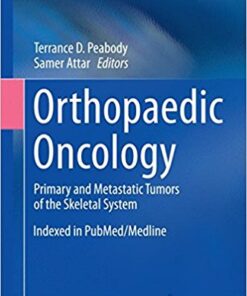 Orthopaedic Oncology: Primary and Metastatic Tumors of the Skeletal System (Cancer Treatment and Research) 2014th Edition