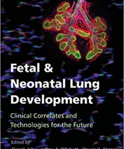 Fetal & Neonatal Lung Development : Clinical Correlates and Technologies for the Future