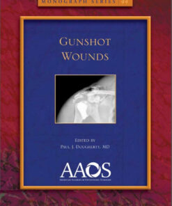 Gunshot Wounds (American Academy of Orthopaedic Surgeons Monograph Series) 1st Edition PDF