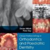 Clinical Problem Solving in Dentistry: Orthodontics and Paediatric Dentistry, 3e 3rd Edition PDF