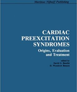 Cardiac Preexcitation Syndromes: Origins, Evaluation, and Treatment Softcover reprint of the original 1st ed. 1986 Edition PDF