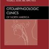 Evidence-Based Clinical Practice in Otolaryngology, An Issue of Otolaryngologic Clinics - E-Book (The Clinics: Internal Medicine) 1st Edition