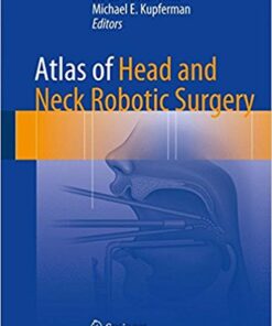 Atlas of Head and Neck Robotic Surgery 1st ed. 2017 Edition PDF