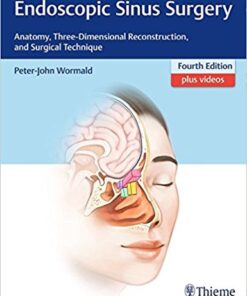 Endoscopic Sinus Surgery: Anatomy, Three-Dimensional Reconstruction, and Surgical Technique 4th Edition PDF & video