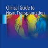 Clinical Guide to Heart Transplantation 1st ed. 2017 Edition PDF