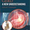 GERD A New Understanding of Pathology, Pathophysiology, and Treatment (PDF)