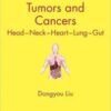 Tumors and Cancers: Head – Neck – Heart – Lung – Gut PDF