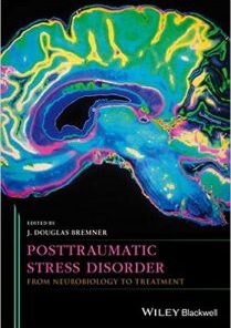 Posttraumatic Stress Disorder From Neurobiology to Treatment 1st Edition PDF