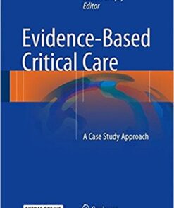 Evidence-Based Critical Care: A Case Study Approach 1st ed. 2017 Edition PDF