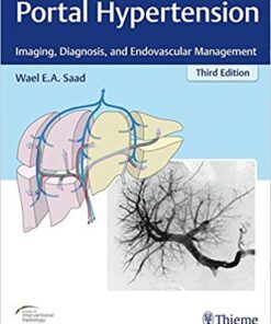 Portal Hypertension: Imaging, Diagnosis, and Endovascular Management 3rd Edition PDF