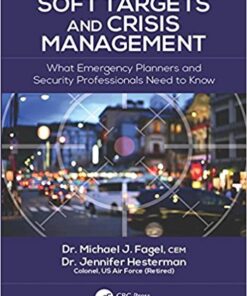 Soft Targets and Crisis Management: What Emergency Planners and Security Professionals Need to Know 1st Edition PDF