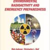 Environmental Radioactivity and Emergency Preparedness (Series in Medical Physics and Biomedical Engineering) 1st Edition PDF