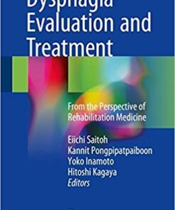 Dysphagia Evaluation and Treatment: From the Perspective of Rehabilitation Medicine 1st ed. 2018 Edition PDF