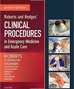 Roberts and Hedges’ Clinical Procedures in Emergency Medicine and Acute Care, 7e 7th Edition PDF