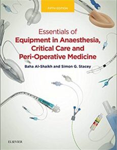 Essentials of Equipment in Anaesthesia, Critical Care, and Peri-Operative Medicine 5th edition PDF