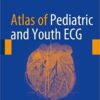 Atlas of Pediatric and Youth ECG 1st ed. 2018 Edition PDF