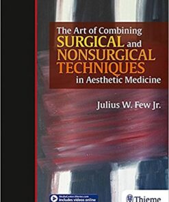 The Art of Combining Surgical and Nonsurgical Techniques in Aesthetic Medicine 1st Edition PDF