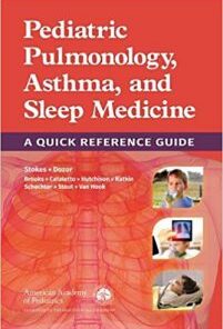 Pediatric Pulmonology, Asthma, and Sleep Medicine A Quick Reference Guide PDF