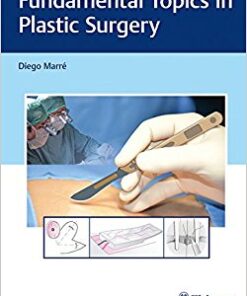 Fundamental Topics in Plastic Surgery 1st Edition PDF