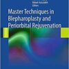 Master Techniques in Blepharoplasty and Periorbital Rejuvenation 1st ed. 2011 Edition PDF