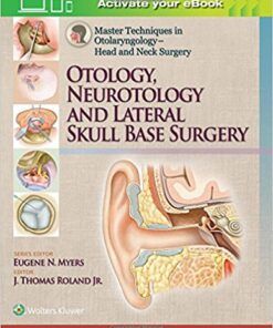 Master Techniques in Otolaryngology – Head and Neck Surgery: Otology, Neurotology, and Lateral Skull Base Surgery First Edition Epub