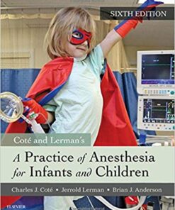 A Practice of Anesthesia for Infants and Children, 6e 6th Edition PDF Origianl & Video