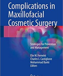 Complications in Maxillofacial Cosmetic Surgery: Strategies for Prevention and Management 1st ed. 2018 Edition PDF