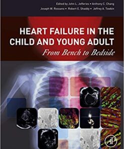 Heart Failure in the Child and Young Adult: From Bench to Bedside 1st Edition PDF