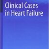 Clinical Cases in Heart Failure (Clinical Cases in Cardiology)  PDF