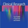 Clinical Research: Case Studies of Successes and Failures 1st ed. 2015 Edition PDF