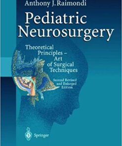 Pediatric Neurosurgery: Theoretical Principles ― Art of Surgical Techniques PDF