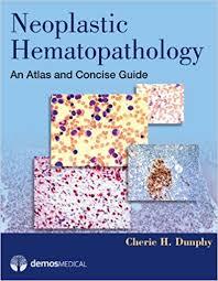 Neoplastic Hematopathology: An Atlas and Concise Guide 1st Edition