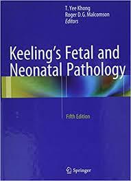 Keeling's Fetal and Neonatal Pathology 5th ed. 2015 Edition