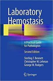 Laboratory Hemostasis: A Practical Guide for Pathologists 2nd