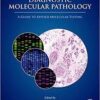 Diagnostic Molecular Pathology: A Guide to Applied Molecular Testing