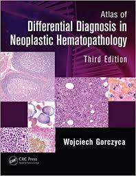 Atlas of Differential Diagnosis in Neoplastic Hematopathology, Third Edition