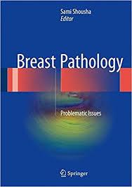 Breast Pathology: Problematic Issues 1st