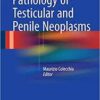 Pathology of Testicular and Penile Neoplasms 1st