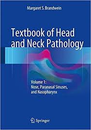 Textbook of Head and Neck Pathology: Volume 1: Nose, Paranasal Sinuses, and Nasopharynx 1st