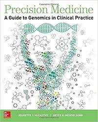 Precision Medicine: A Guide to Genomics in Clinical Practice 1st Edition