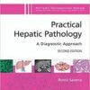 Practical Hepatic Pathology: A Diagnostic Approach: A Volume in the Pattern Recognition Series, 2e