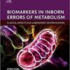 Biomarkers in Inborn Errors of Metabolism: Clinical Aspects and Laboratory Determination 1st