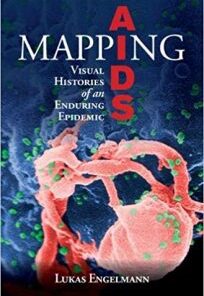 Mapping AIDS Visual Histories of an Enduring Epidemic PDF