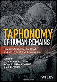 Taphonomy of Human Remains: Forensic Analysis of the Dead and the Depositional Environment 1st Edition