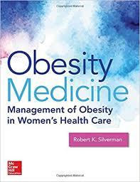 Obesity Medicine: Management of Obesity in Women's Health Care 1st Edition