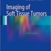 Imaging of Soft Tissue Tumors 4th ed. 2017