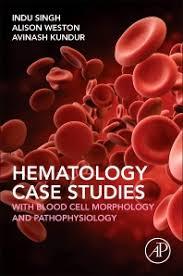 Haematology Case Studies with Blood Cell Morphology and Pathophysiology 1st