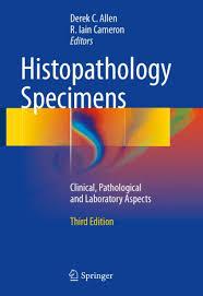 Histopathology Specimens: Clinical, Pathological and Laboratory Aspects 3rd ed