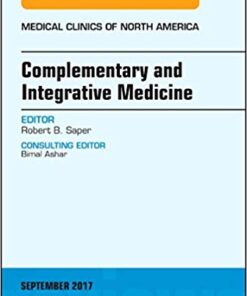 Complementary and Integrative Medicine, An Issue of Medical Clinics of North America, 1e (The Clinics: Internal Medicine)