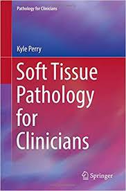 Soft Tissue Pathology for Clinicians 1st ed